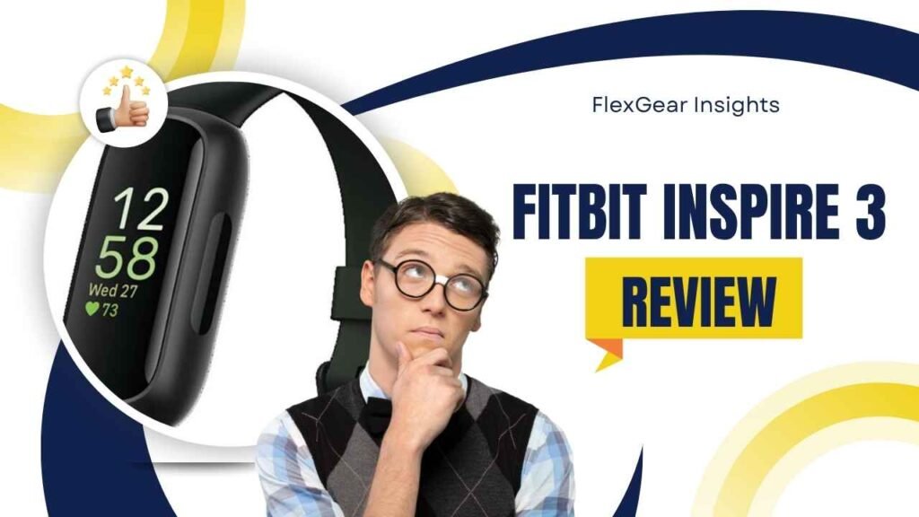 Fitbit Inspire 3 review covering features, sleep tracking, battery life, and health tools.
